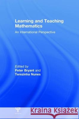 Learning and Teaching Mathematics : An International Perspective T. Nunes P. Bryant 9780863774546 Psychology Press (UK)