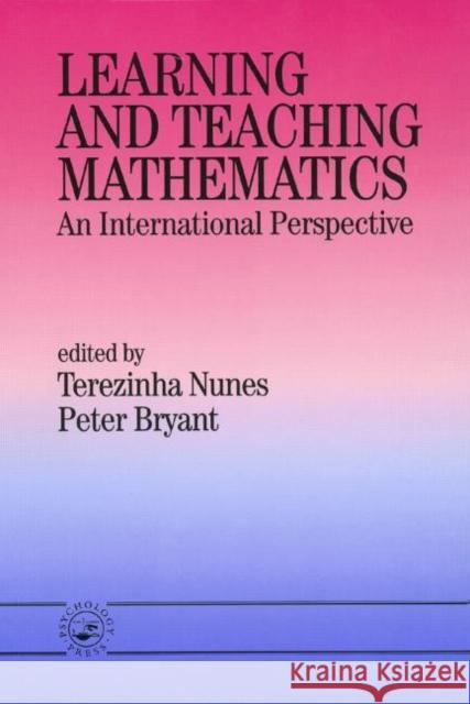 Learning and Teaching Mathematics: An International Perspective Bryant, Peter 9780863774553 Psychology Press (UK)