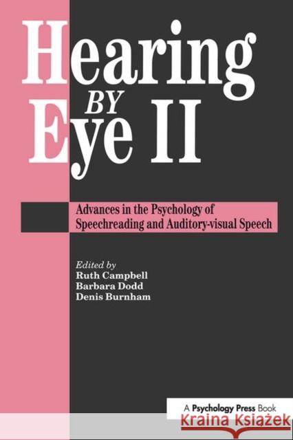 Hearing Eye II: The Psychology of Speechreading and Auditory-Visual Speech Burnham, Douglas 9780863775024