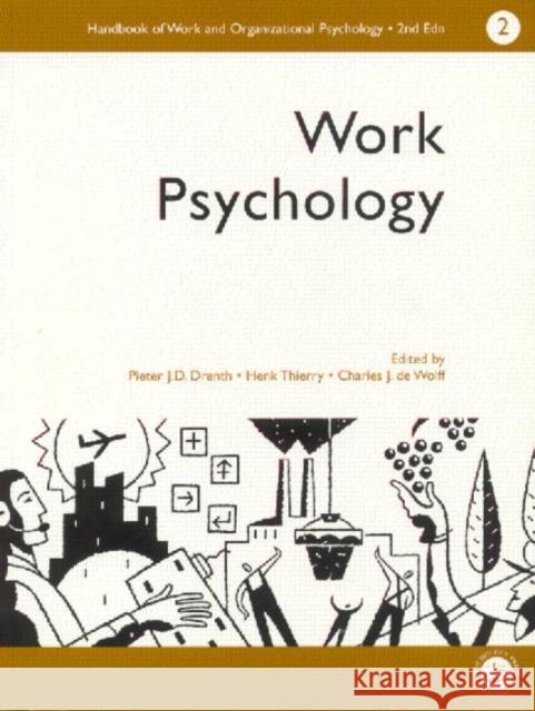 A Handbook of Work and Organizational Psychology: Volume 2: Work Psychology Drenth, P. J. D. 9780863775239 Psychology Press (UK)