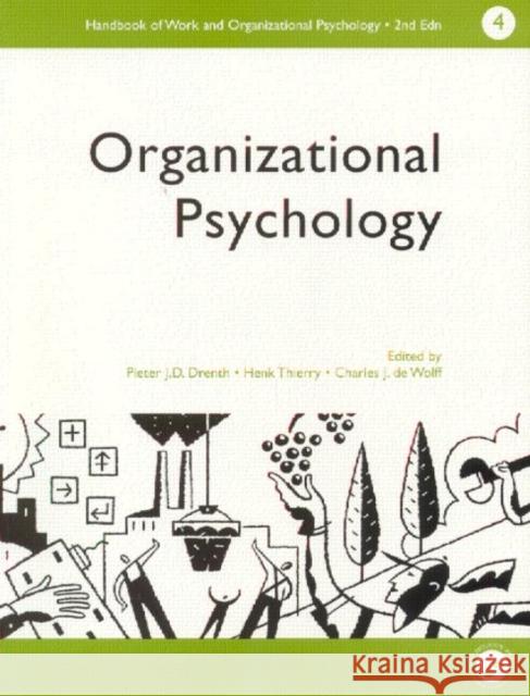 A Handbook of Work and Organizational Psychology: Volume 4: Organizational Psychology Drenth, P. J. D. 9780863775277
