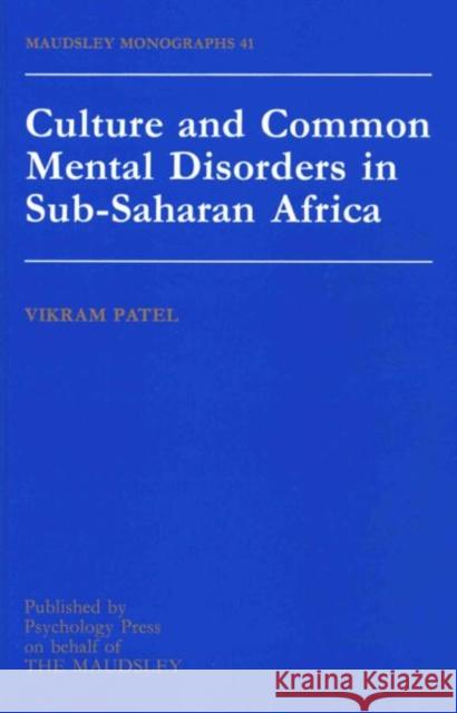 Culture And Common Mental Disorders In Sub-Saharan Africa Vickram Patel Vickram Patel  9780863775307 Taylor & Francis
