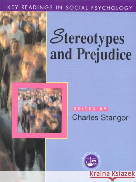 Stereotypes and Prejudice : Key Readings Charles Stangor 9780863775895 Taylor & Francis Group