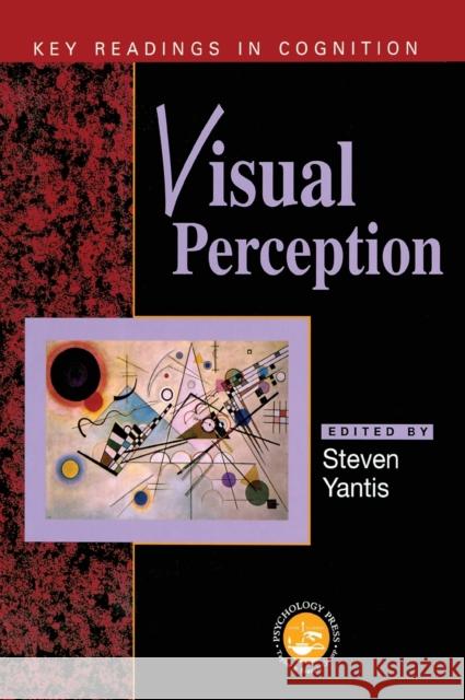 Visual Perception: Key Readings Yantis, Steven 9780863775970 Taylor & Francis