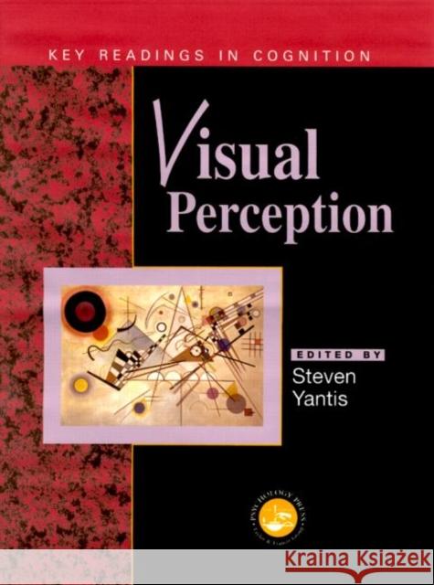 Visual Perception: Key Readings Yantis, Steven 9780863775987 Taylor & Francis Group