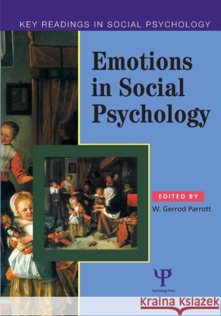 Emotions in Social Psychology: Key Readings Parrott, W. Gerrod 9780863776830 Taylor & Francis Group