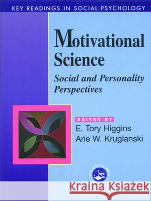 Motivational Science: Social and Personality Perspectives: Key Readings Higgins, E. Tory 9780863776960 Taylor & Francis Group