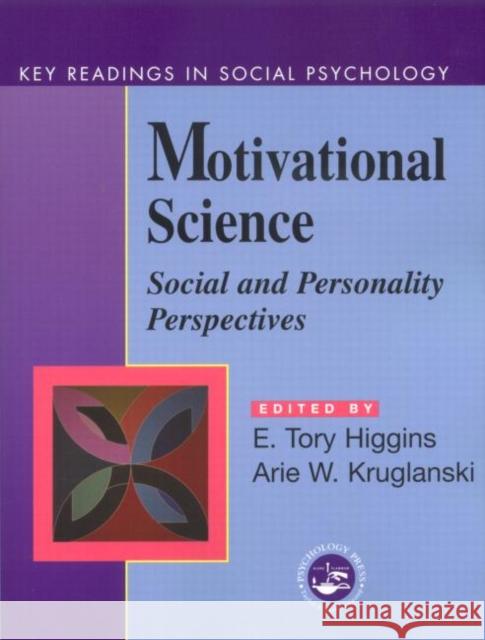 Motivational Science: Social and Personality Perspectives: Key Readings Higgins, E. Tory 9780863776977 Taylor & Francis Group