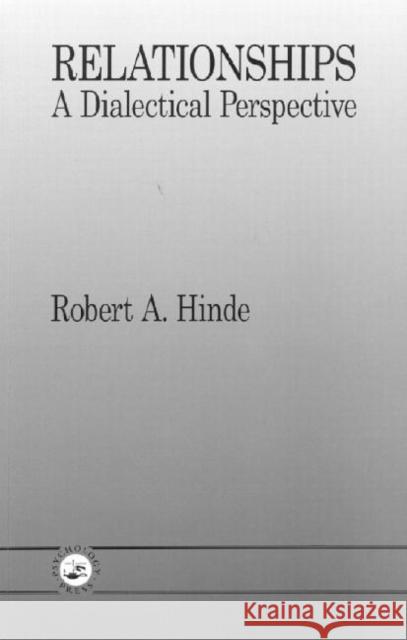 Relationships: A Dialectical Perspective Hinde, Robert 9780863777073