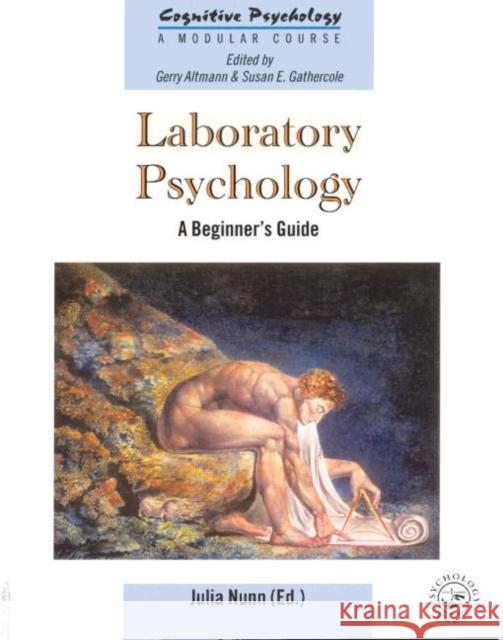 Laboratory Psychology: A Beginner's Guide Nunn, Julia 9780863777103 Taylor & Francis Group