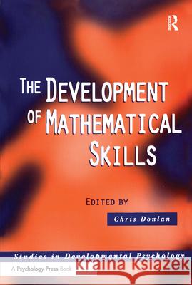 The Development of Mathematical Skills Chris Donlan 9780863778179 Psychology Press (UK)