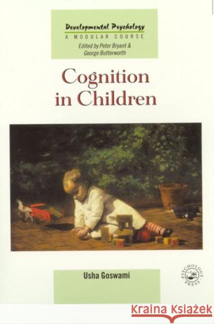 Cognition in Children Goswami, Usha 9780863778254 Taylor & Francis Group