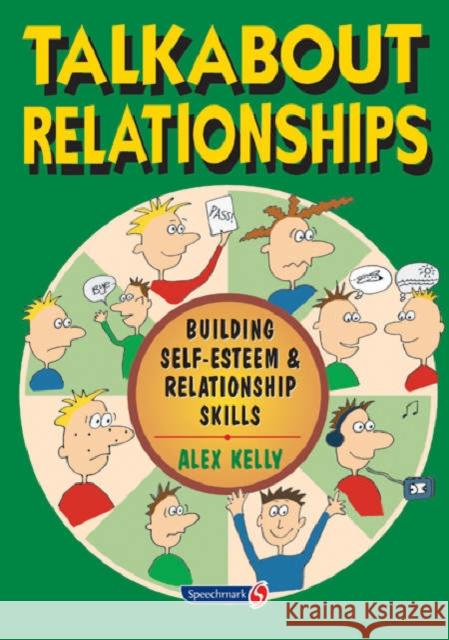 Talkabout Relationships: Building Self-Esteem and Relationship Skills Alex Kelly 9780863884054 Taylor & Francis Ltd