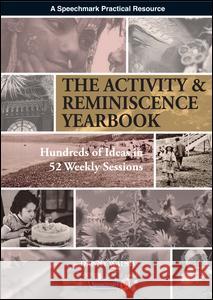 Activity & Reminiscence Handbook: Hundreds of Ideas in 52 Weekly Sessions Walsh, Danny 9780863884436 0