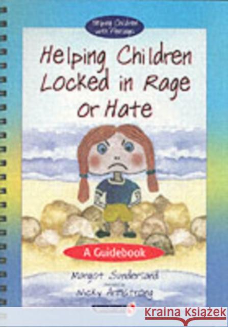 Helping Children Locked in Rage or Hate: A Guidebook Sunderland, Margot 9780863884658 Taylor & Francis Ltd