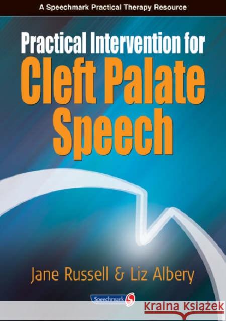 Practical Intervention for Cleft Palate Speech Liz Albery 9780863885136