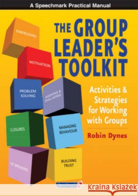 The Group Leader's Toolkit: Activities & Strategies for Working with Groups Dynes, Robin 9780863885655 0