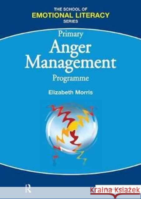 Anger Management Programme - Primary: Programmme Morris, Elizabeth 9780863887147