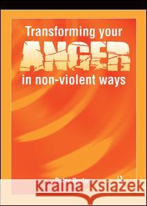 Transforming Your Anger in Non-Violent Ways Peter Buton 9780863887543 0