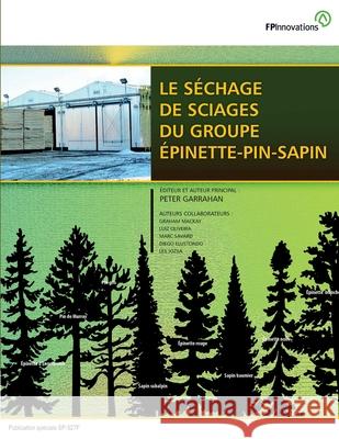 Le Séchage de Sciages du Groupe Épinette-Pin-Sapin MacKay, Graham 9780864885418 Fpinnovations