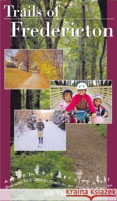 Trails of Fredericton Bill Thorpe 9780864922359 Goose Lane Editions