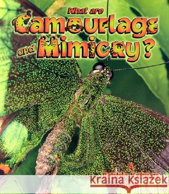 What Are Camouflage & Mimicry? Bobbie Kalman John Crossingham 9780865059627 Crabtree Publishing Company