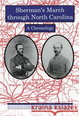 Sherman's March Through North Carolina: A Chronology Wilson Angley Jerry L. Cross Michael Hill 9780865262669 N.C. Division of Archives & History