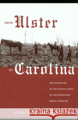 From Ulster to Carolina: The Migration of the Scotch-Irish to Southwestern North Carolina H. Tyler Blethen Curtis W. Wood  9780865262799 North Carolina Office of Archives & History