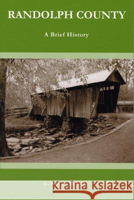 Randolph County: A Brief History L Barron Mills   9780865263048 North Carolina Office of Archives & History