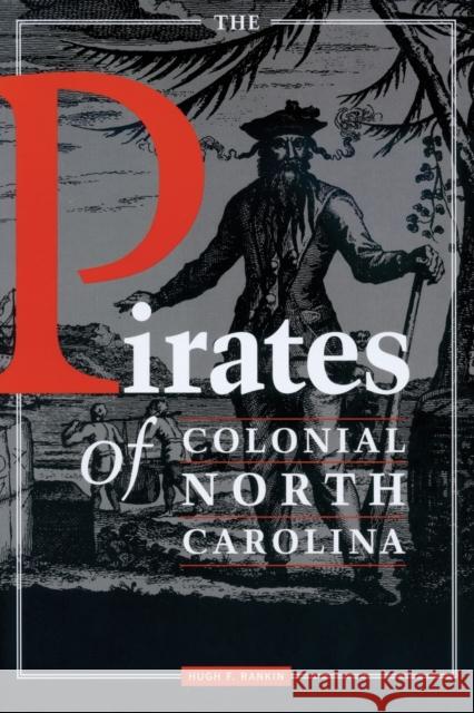 The Pirates of Colonial North Carolina Hugh F. Rankin   9780865263314