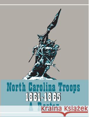 North Carolina Troops 1861-1865: A Roster, Volume 21: Militia and Home Guard Matthew Brown Michael Coffey 9780865264977