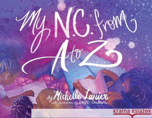 My N.C. from A-Z Michelle Lanier Dare Coulter 9780865264991