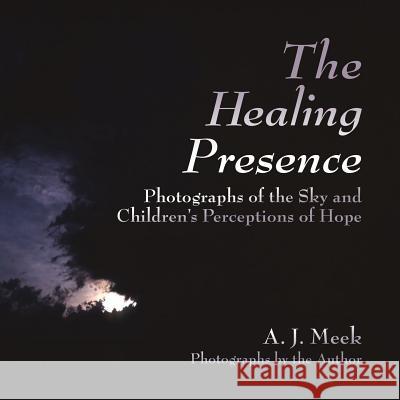 The Healing Presence A. J. Meek 9780865340329 Sunstone Press