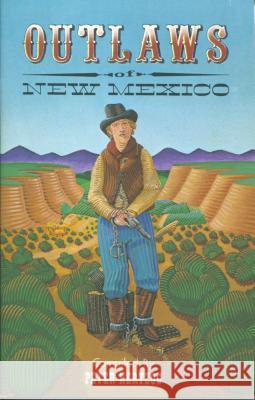 Outlaws of New Mexico Peter Hertzog 9780865340398 Sunstone Press