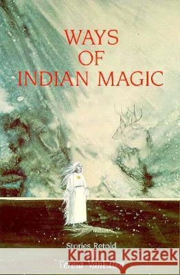 Ways of Indian Magic: Stories Retold VanEtten (Pijoan), Teresa 9780865340619