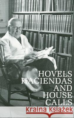 Hovels, Haciendas, and House Calls Dorothy Simpson Beimer D. A. Simpson 9780865340749 Sunstone Press