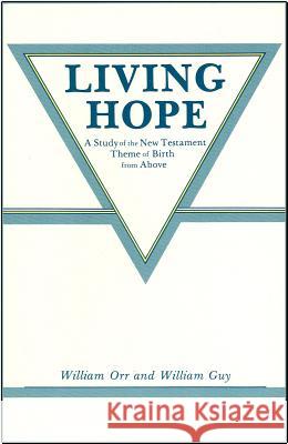 Living Hope William Orr, William Guy 9780865341326 Sunstone Press