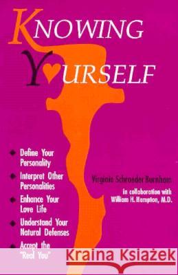 Knowing Yourself: Define Your Personality, Interpret Other Personalities, Enhance Your Love Life, Understand Your Natural Defenses, and Burnham, Virginia Schroeder 9780865341517 Sunstone Press