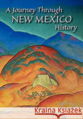 A Journey Through New Mexico History Donald R. Lavash George A. Agogino 9780865341944 Sunstone Press