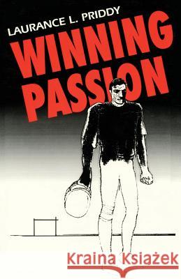 Winning Passion Laurance L. Priddy 9780865342002 Sunstone Press