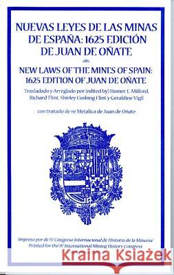New Laws of the Mines of Spain, 1625 Spain                                    Homer E. Milford 9780865342910