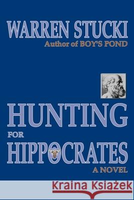 Hunting for Hippocrates Warren J. Stucki 9780865343818 Sunstone Press