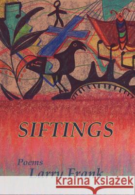 Siftings: Poems Frank, Larry 9780865344457 Sunstone Press