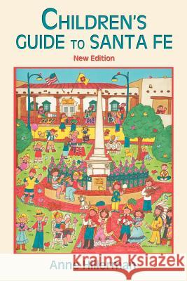 Children's Guide to Santa Fe (New and Revised) Anne Hillerman 9780865344488 Sunstone Press