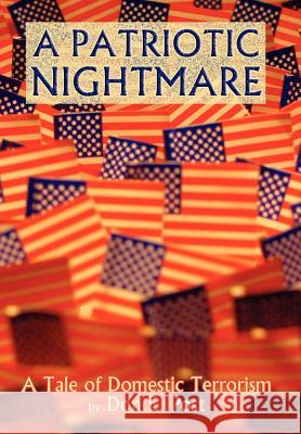 A Patriotic Nightmare: A Tale of Domestic Terrorism Post, Don E. 9780865344648 Sunstone Press
