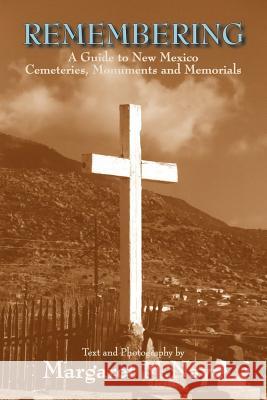 Remembering: A Guide to New Mexico Cemeteries, Monuments and Memorials Margaret M Nava 9780865344860