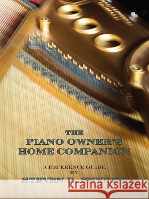 The Piano Owner's Home Companion Steven R. Snyder 9780865345140 Sunstone Press