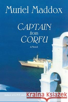 Captain from Corfu (Softcover) Muriel Maddox 9780865345287 Sunstone Press