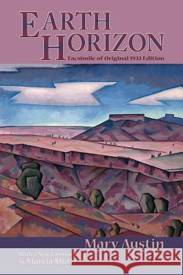 Earth Horizon Mary Austin 9780865345393 Sunstone Press