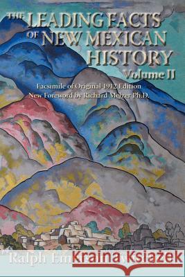 The Leading Facts of New Mexican History, Vol II (Softcover) Ralph Emerson Twitchell 9780865345669 Sunstone Press